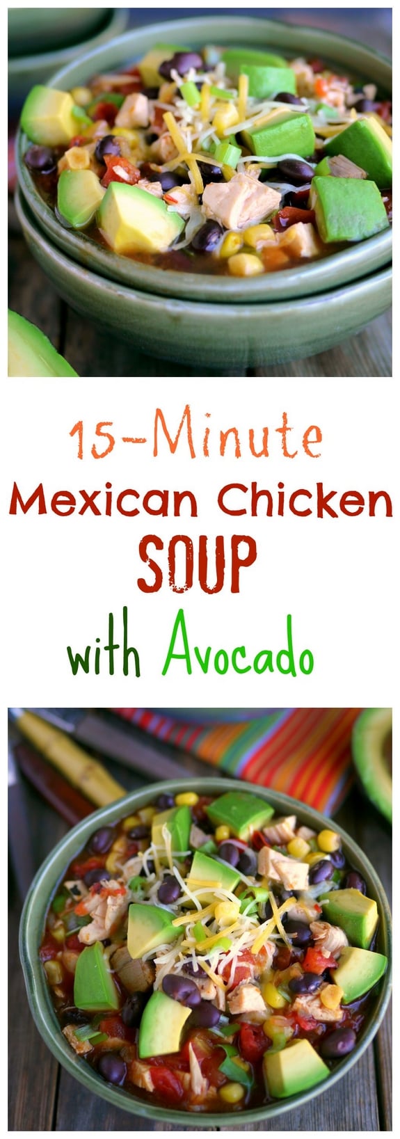 15 Minute Mexican Chicken Soup in two bowls with text that reads 15-minute mexican chicken soup with avocado
