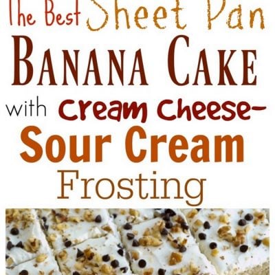 The Best Sheet Pan Banana Cake with Sour Cream-Cream Cheese Frosting