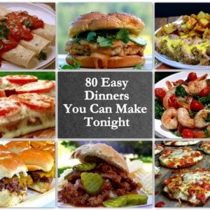 80 Easy dinners you cane make tonight photo collage.