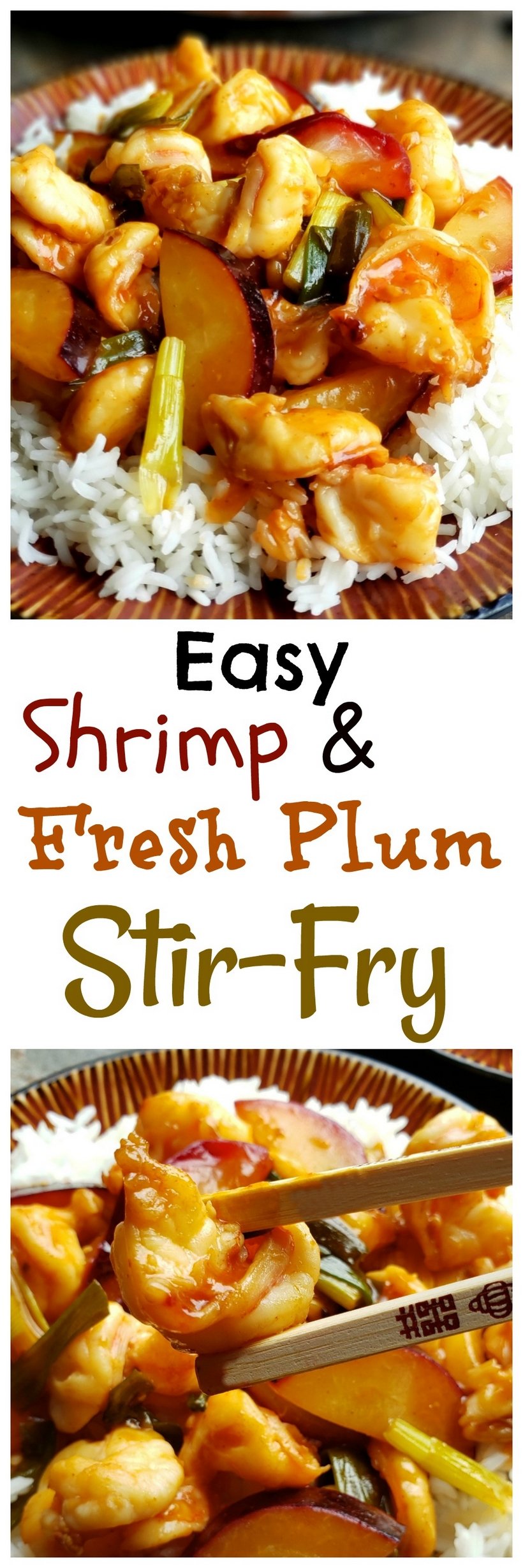  Easy Shrimp and Fresh Plum Stir-Fry in text with two photos of stir-fry and shrimp being picked up with chopsticks.