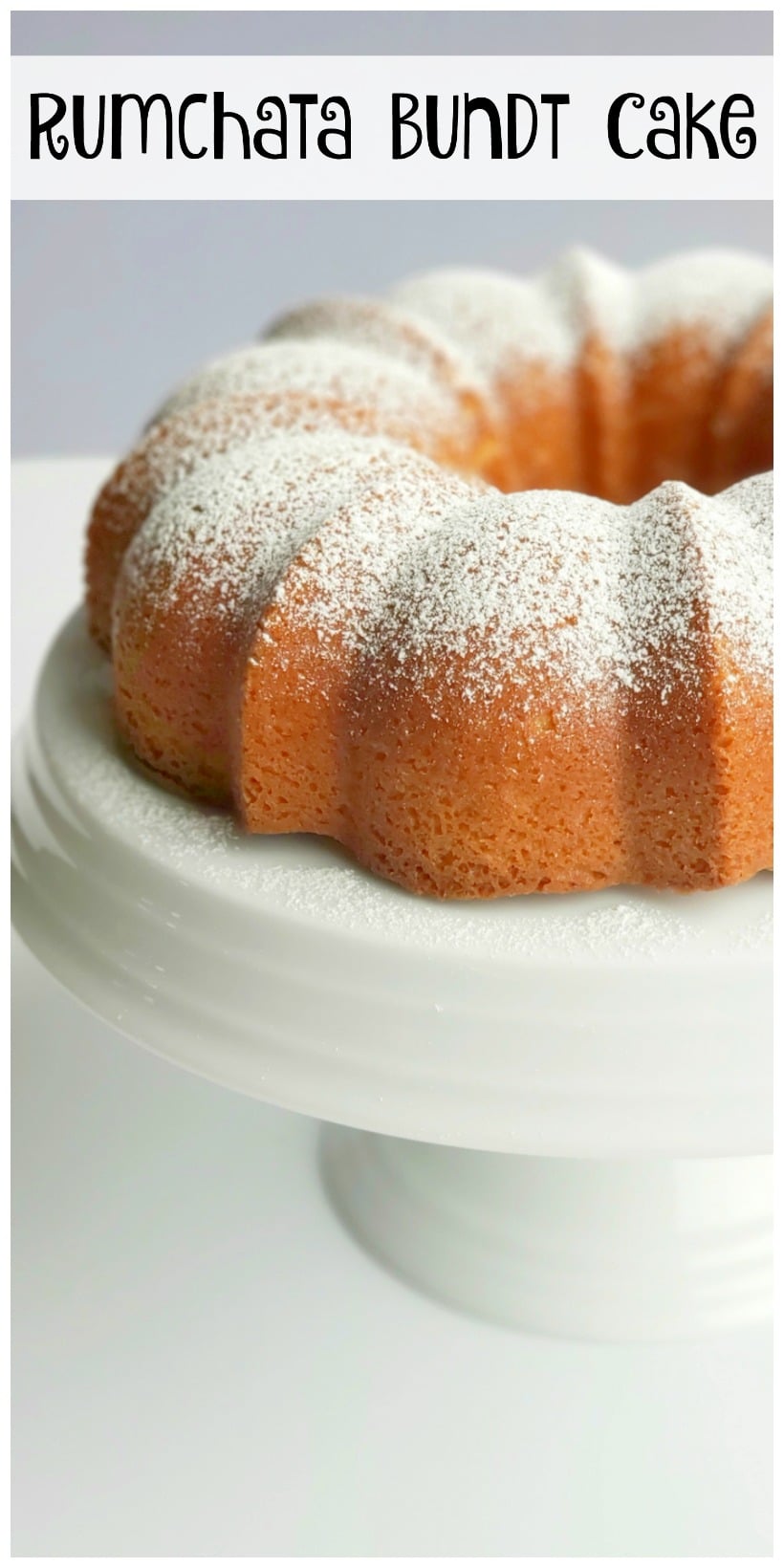 RumChata Bundt Cake in text with cake on a cake stand.